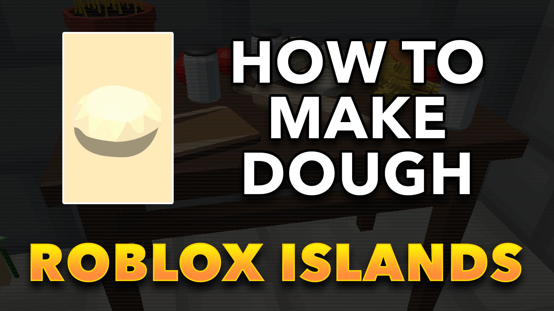 How To Make Dough In Islands Roblox - how to drop stuff in islands roblox